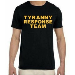 Tyranny Response Team Anti-Lockdown T-Shirt Men’s Patriotic Shirt