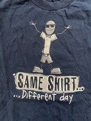 Same Shirt Different Day Graphic T-Shirt 2XL Blue Humor Funny Casual Tee