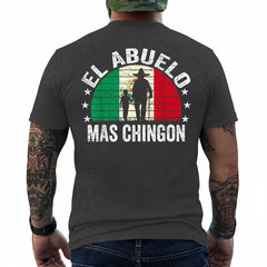 El Abuelo Mas Chingon Mexican Grandpa Cinco De Mayo Flag ON BACK T-Shirt
