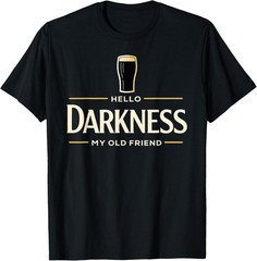 Hello Darkness My Old Friend Irish Beer St. Patrick’s Day T-Shirt