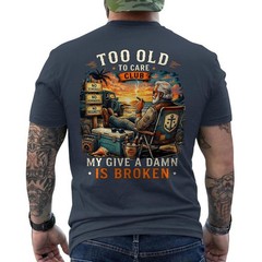 Too Old to Care Club Don’t Care My Give A Damn is Broken Retro ON BACK T-Shirt