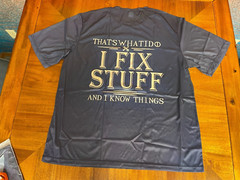 ” I Fix Stuff And I Know Things” T-Shirt (BREATHABLE SPORT) MEN’s SIZE XXL
