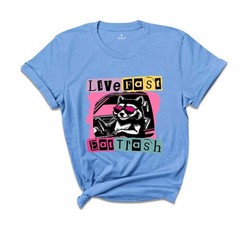 Live Fast Eat Trash Shirt, Trash Panda Funny Tee, Panda Shirt, Meme T-Shirt, Fun