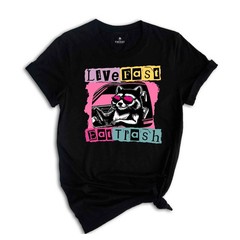 Live Fast Eat Trash Shirt, Trash Panda Funny Tee, Panda Shirt, Meme T-Shirt, Fun