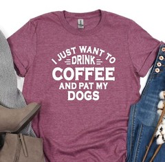 Drink Coffee And Pat My Dogs T-Shirt, Animal Lover Shirt, Dog Mama Tee