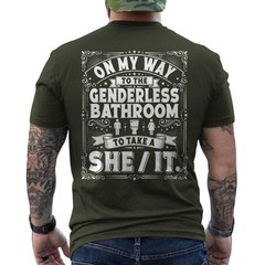 On My Way to The Genderless Bathroom to Take A She It ON BACK T-Shirt