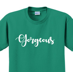 Gorgeous T-Shirt Short Sleeve Graphic Tee Unisex Apparel Custom Personalized