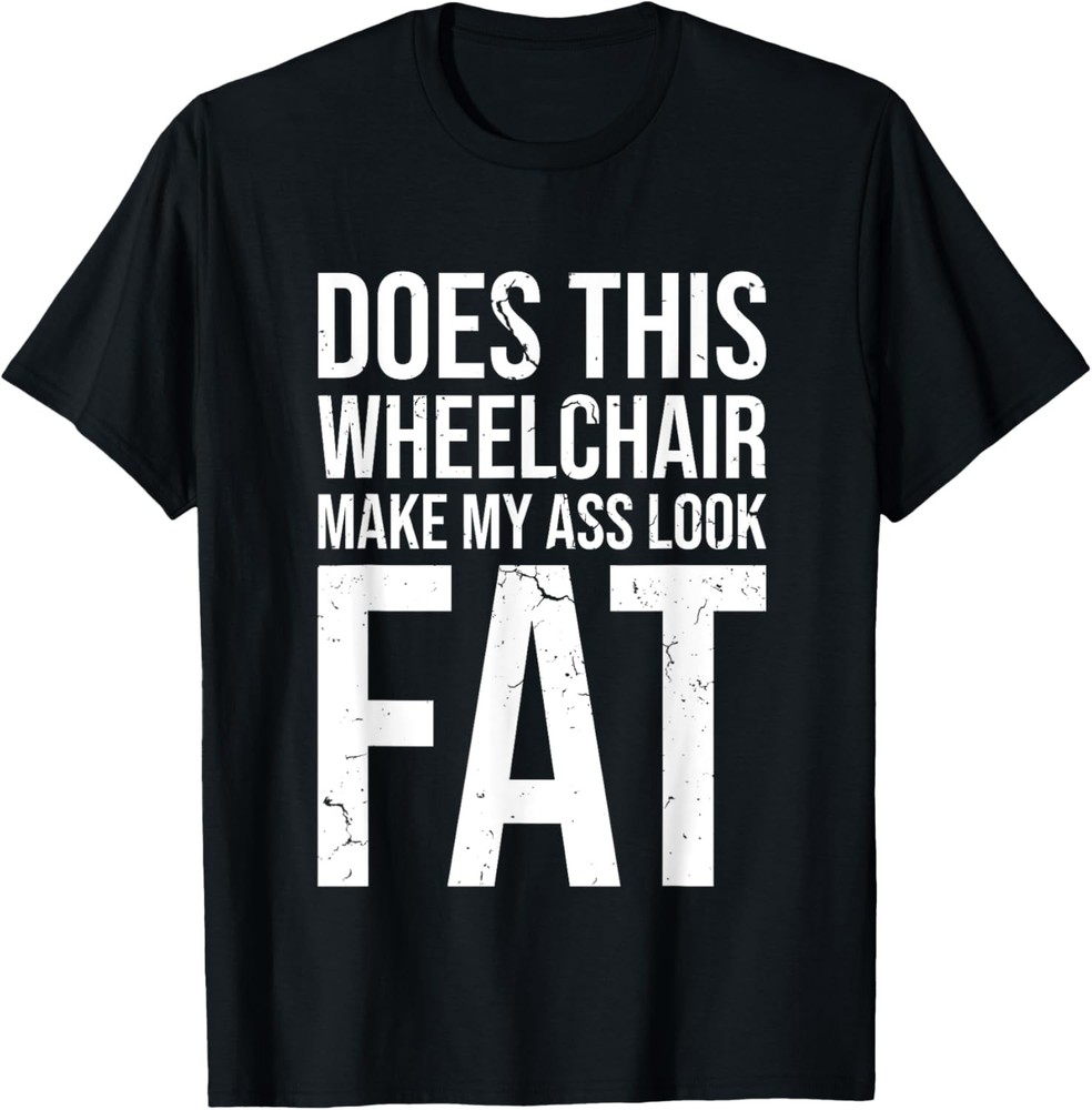Funny Handicap Shirt Disabled Amputee Tee Humor Wheelchair T-Shirt