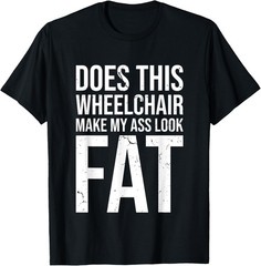 Funny Handicap Shirt Disabled Amputee Tee Humor Wheelchair T-Shirt