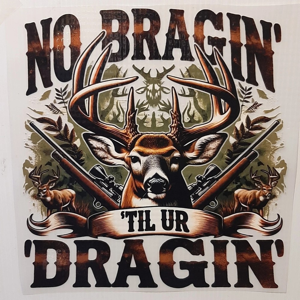 NO BRAGIN’ ‘TIL UR DRAGIN’ DEER HUNTING BUCK HUNTER POCKET SHIRT #0009
