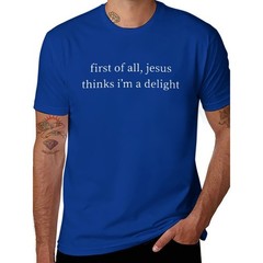 Vintage Retro First of All Jesus Thinks I’m A Delight Funny T-Shirt