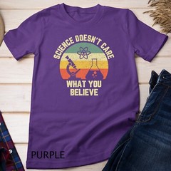 Science Doesn’t Care What You Believe Funny Science Teacher Unisex T-shirt