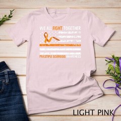 We All Fight Together Multiple Sclerosis Awareness MS Gifts Unisex T-shirt