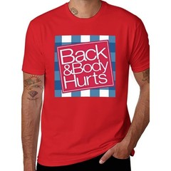 Funny ‘Back And Body Hurts’ T-Shirt