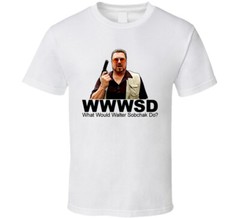 Walter Sobchak What Would Walter Sobchak Do Big Lebowski T Shirt