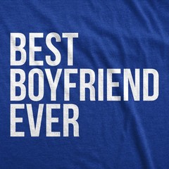 Best Boyfriend Ever T Shirt Funny Dating Shirt I Love my Boyfriend Tee