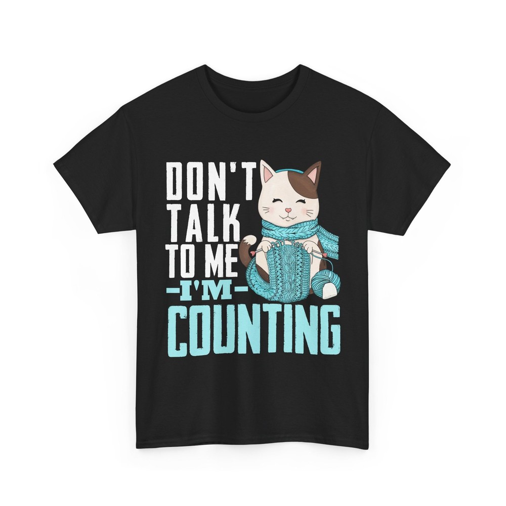 Knitting Shirt, Don’t Talk to Me I’M Counting Crocheting Lovers Funny Shirt