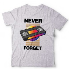 Never Forget VHS TShirt Unisex Funny Retro Cassette 80s 90s Birthday Gift Gen X