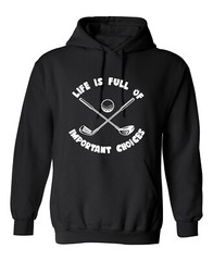 Life Is Full Of Choice Graphics Novelty Sarcastic Humor Men’s Hoodies