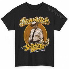 Sumbitch Smokey And The Bandit Buford T. Justice 90s S-5XL Tee Men Women Unisex