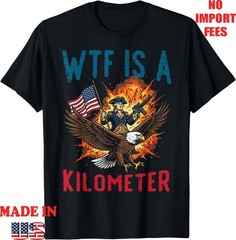 4th of July WTF is Kilometer Funny USA Patriotic Men Women KidADult T-Shirt