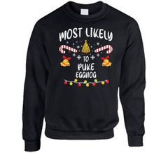 Most Likely To Puke Eggnog Funny Christmas T Shirt
