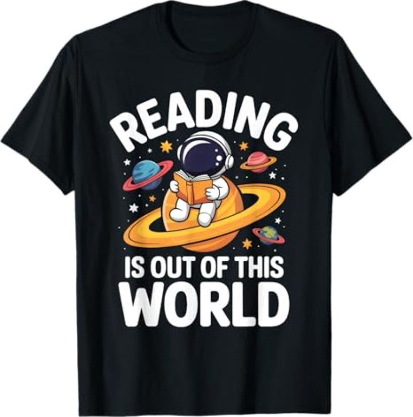 Reading is Out of This World Space Funny Books Lover T-Shirt