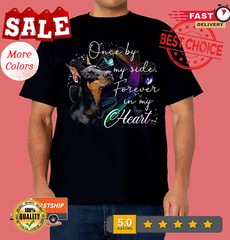 2025/Doberman Dog Once by my side forever in my heart Shirt
