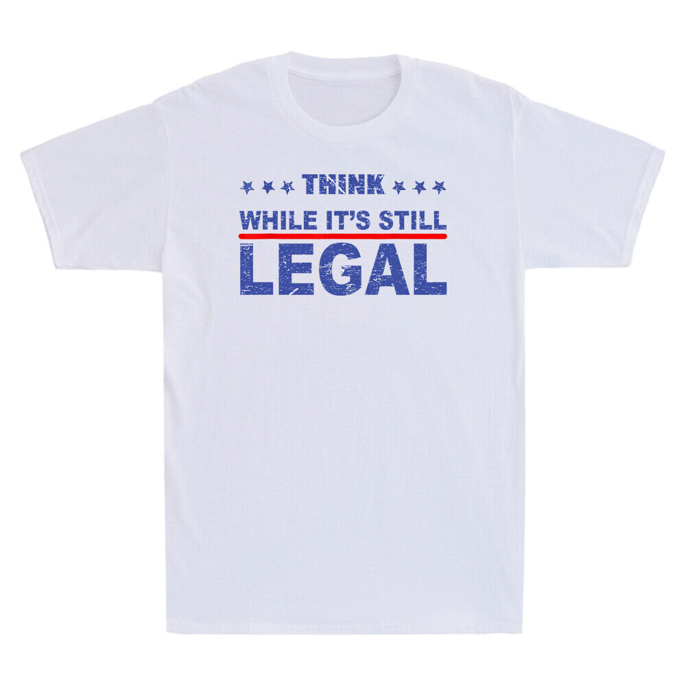 Think T-Shirt While It’s Still Legal Shirt Freedom Political Vintage Men’s Shirt