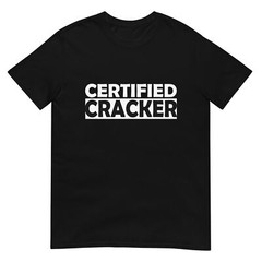 Stale Cracker Certified Cracker Funny Cracker Dude Joke Money Dude T-Shirt