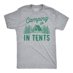 Camping is In Tents T Shirt Funny Intense Camping Outdoors Hiking Camp Tee