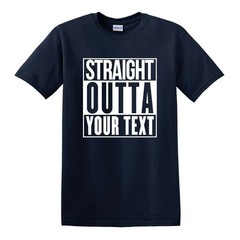 Personalized Straight Outta Your Text Compton Bottom Line T-shirt-Choose Color