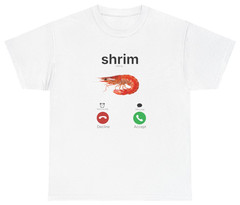 Shrim Tee, Funny Shrimp Meme Shirt | Unethical Threads