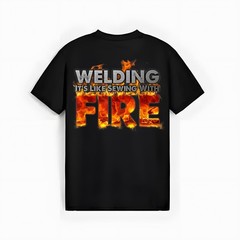 Welding It’s Like Sewing With Fire_ Fun Welder Gift T-shirt