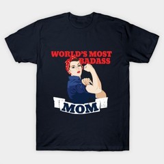 World’s Most Badass Mom T-Shirt Strong Mother Graphic Tee