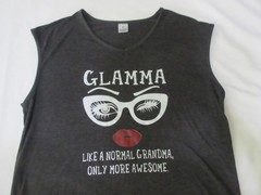 Glamma T Shirt: Like A Normal Grandma Only More AWESOME!, Size Medium