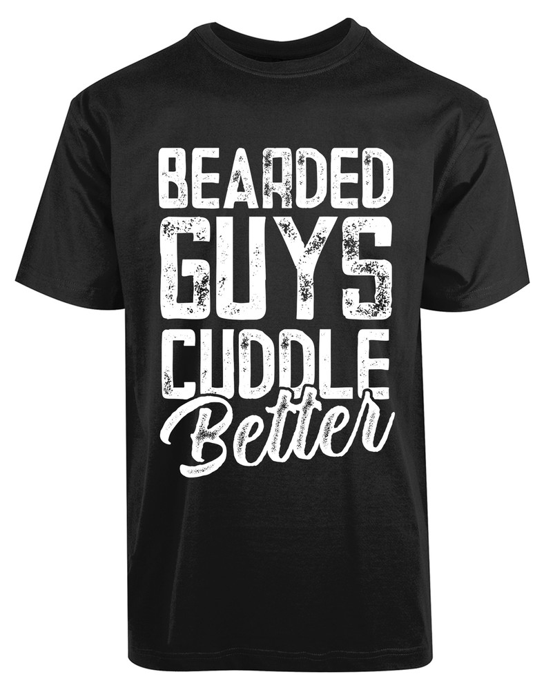 Bearded Guys Cuddle Better New Men’s Shirt Love Passionate Amazing Romantic Tees