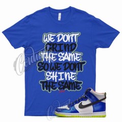 GRIND T Shirt for N Dunk High Blue Satin Racer Atomic Green Royal Griffey 1