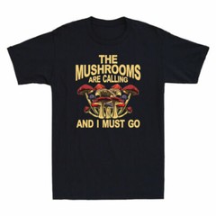 The Mushrooms Are Calling And I Must Go Funny Shroom Fungi Jokes Men’s T-Shirt