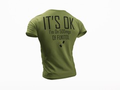 Fukitol Funny T-shirt It’s OK I’m On 500mgs Of Fukitol Funny Premium Graphic