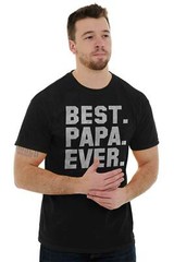 Best Papa Ever Dad Father Grandfather Gift Mens Casual Crewneck T Shirts Tees