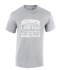 I HAVE IT ALL TOGETHER MENS T SHIRT PRINTED SLOGAN FUNNY GIFT IDEA PRESENT TOP