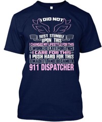 911 Dispatcher – I Did Not Just Stumble T-Shirt