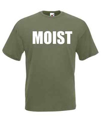 Moist – Slogan Mens and Womens T-Shirts – LDN, Hollywood, Hipster