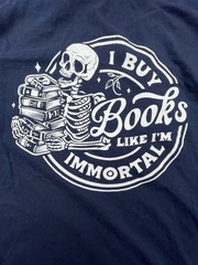 Bookvibez – I Buy Books Like I’m Immortal Short Sleeve Blue T-Shirt Size MEDIUM