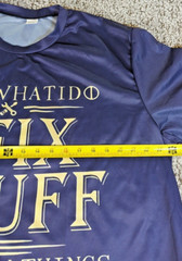 “I Fix Stuff And I Know Things” T-Shirt (BREATHABLE SPORT) MEN’s SIZE XXXL