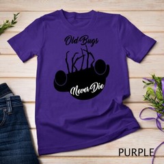 Old Bugs Never Die, Cool T-Shirt Unisex T-shirt