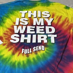 Full Send Shirt Mens Small Tie Dye Long Sleeve This Is My Weed Graphic Shirt