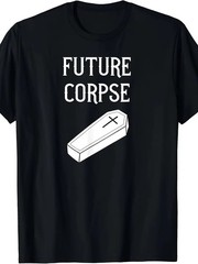 Future Corpse Funny Goth Horror Halloween T-Shirt