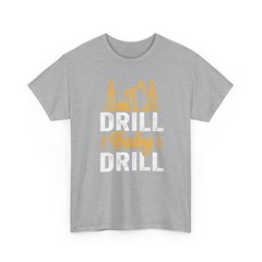 Drill Baby Drill Oil rig Oil field Trash America Unisex T-Shirt